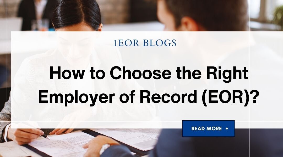 How to Choose the Right Employer of Record (EOR) for Your Global Expansion?