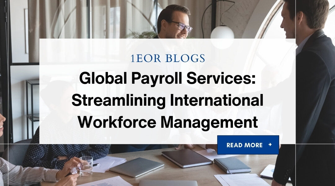 Global Payroll Services: Streamlining International Workforce Management