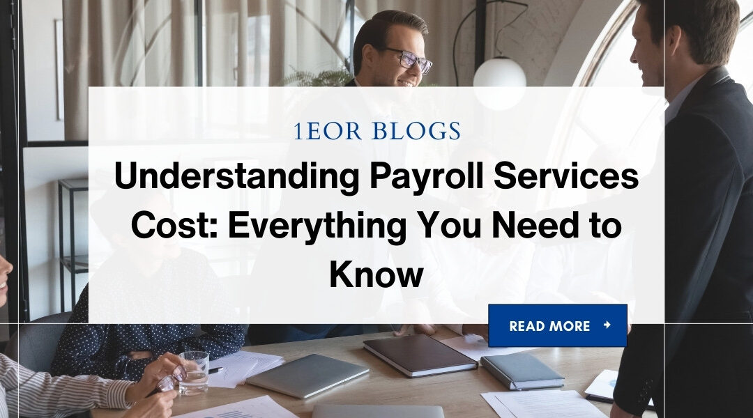 Understanding Payroll Services Cost: Everything You Need to Know