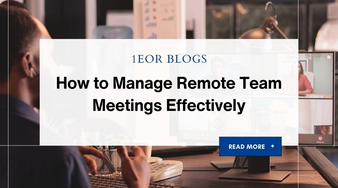 How to Manage Remote Team Meetings Effectively