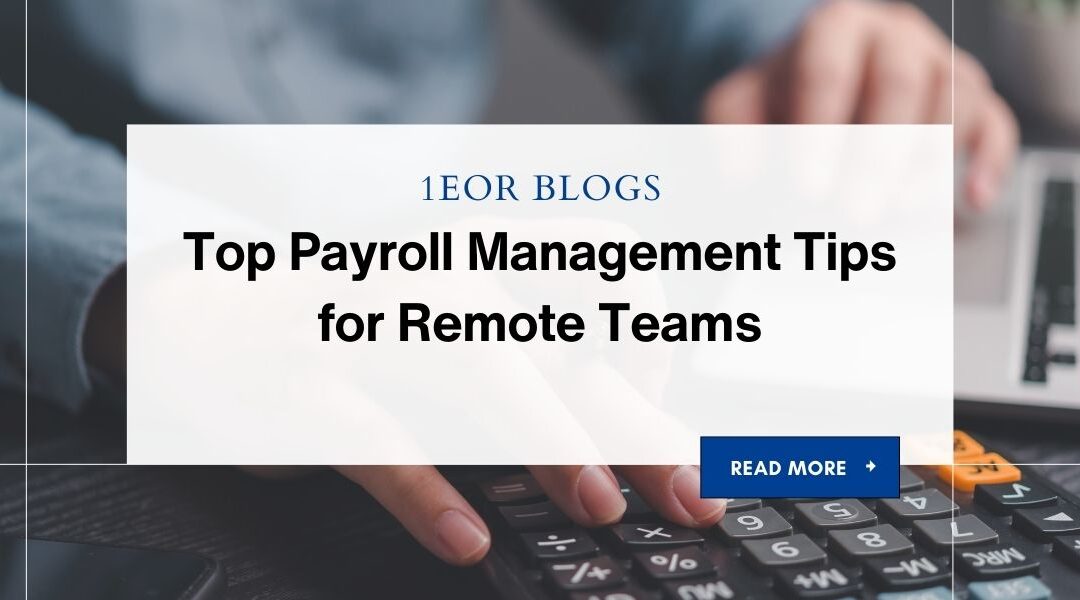 Top Payroll Management Tips for Remote Teams