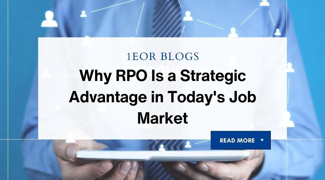 Why RPO Is a Strategic Advantage in Today’s Job Market