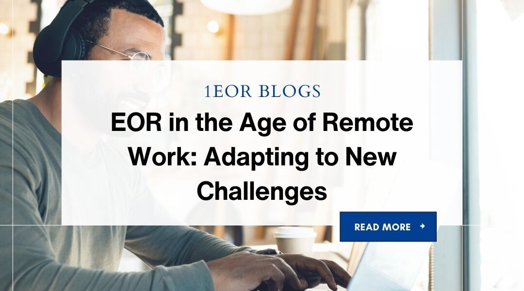 EOR in the Age of Remote Work: Adapting to New Challenges