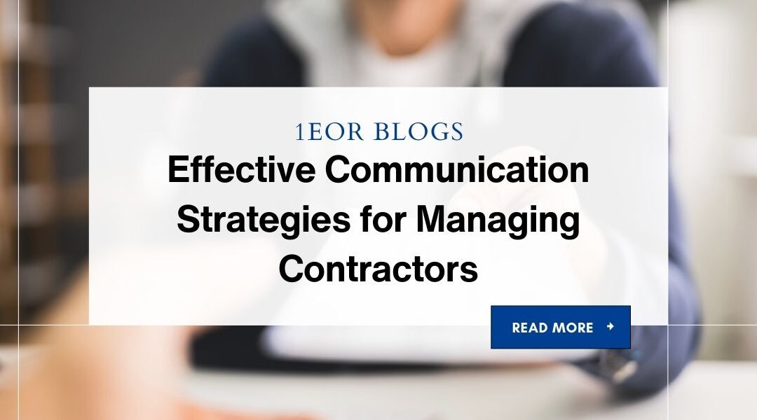 Effective Communication Strategies for Managing Contractors