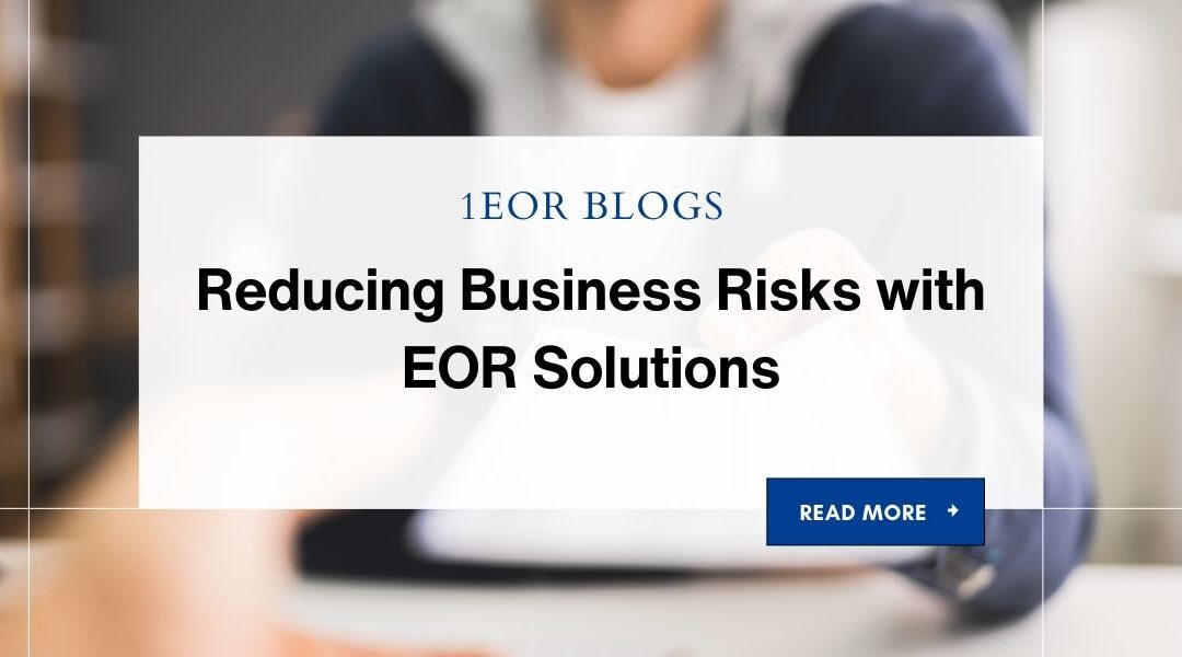 Reducing Business Risks with EOR Solutions