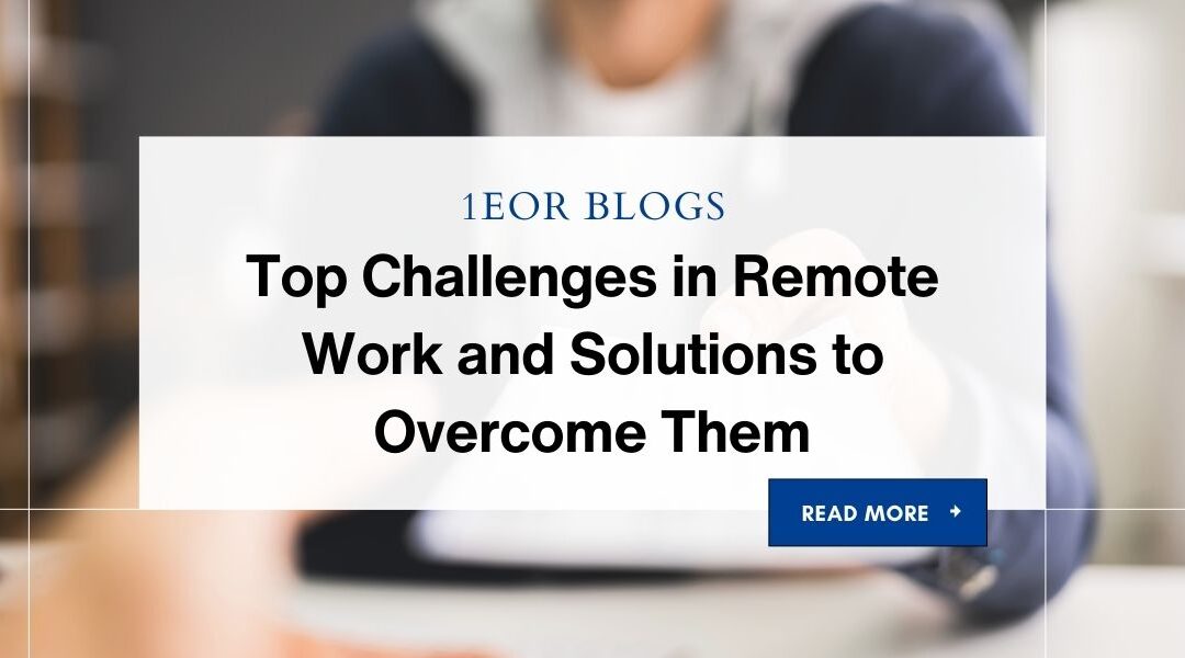 Top Challenges in Remote Work and Solutions to Overcome Them