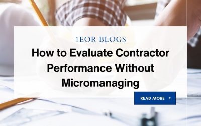 How to Evaluate Contractor Performance Without Micromanaging