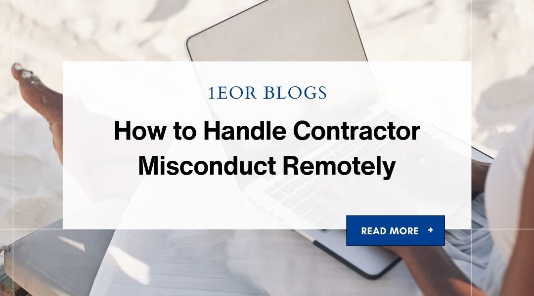 How to Handle Contractor Misconduct Remotely