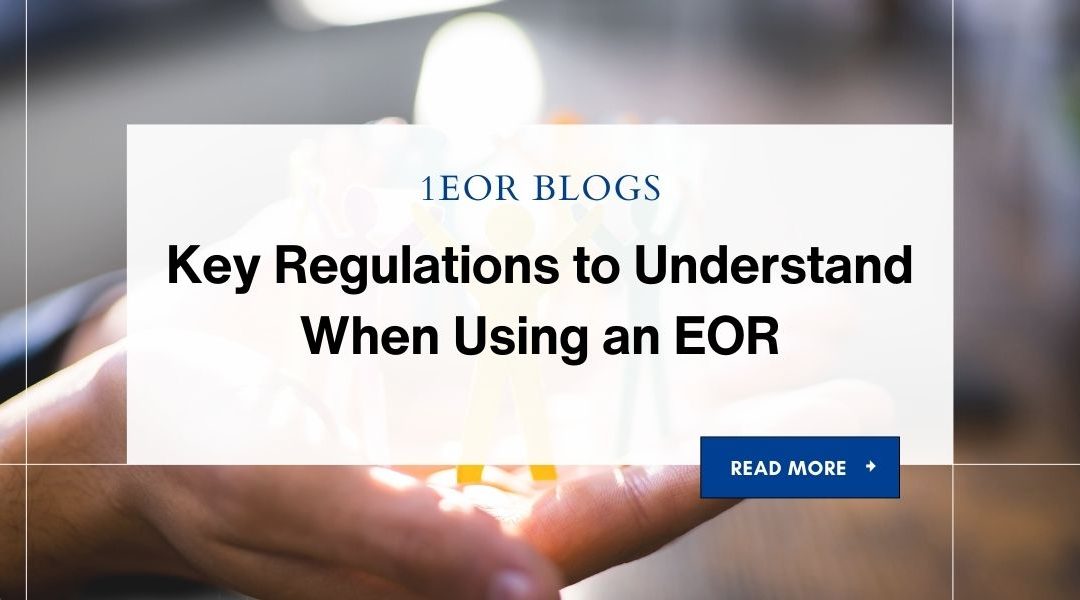 Key Regulations to Understand When Using an EOR