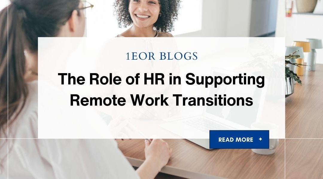 The Role of HR in Supporting Remote Work Transitions