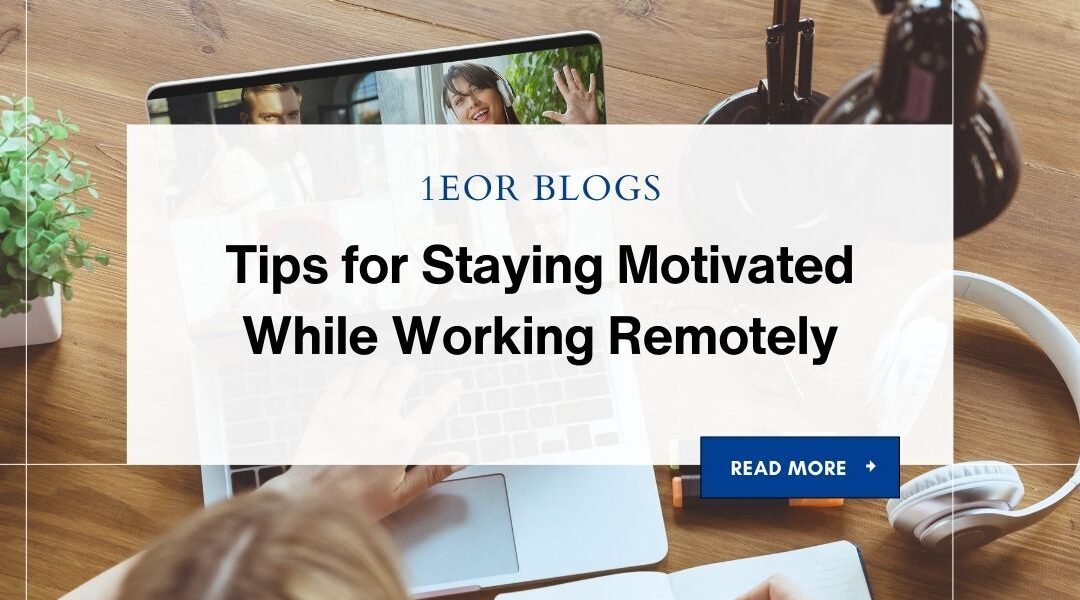 Tips for Staying Motivated While Working Remotely